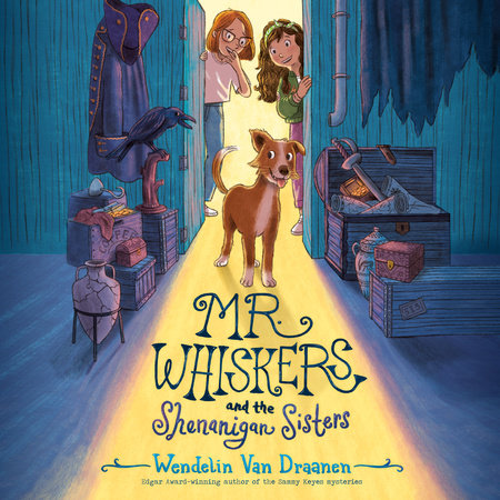 Mr. Whiskers and the Shenanigan Sisters by Wendelin Van Draanen