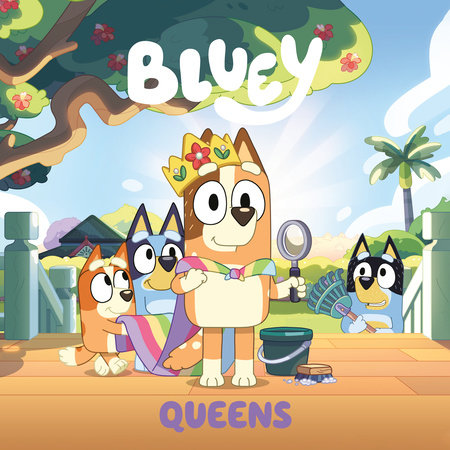 Bluey: Queens by Penguin Young Readers Licenses