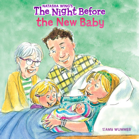 The Night Before the New Baby by Natasha Wing; Illustrated by Amy Wummer