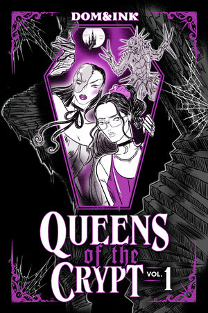 Queens of the Crypt, Vol 1: A Graphic Novel by Dom&Ink