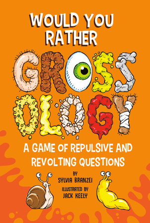 Would You Rather Grossology by Sylvia Branzei