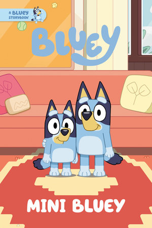 Mini Bluey: A Bluey Storybook by Penguin Young Readers Licenses:  9780593752821