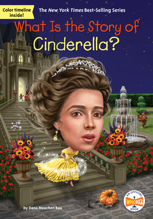 What Is the Story of Cinderella? by Dana Meachen Rau; illustrated by David Malan