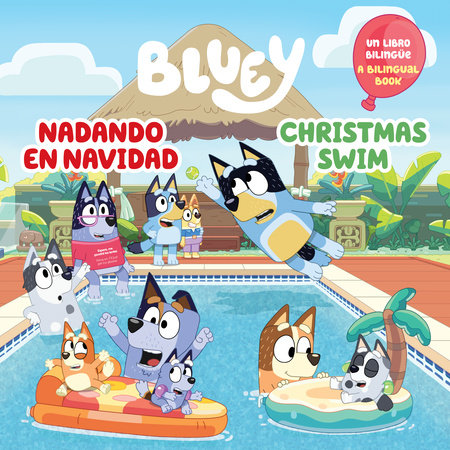 Bluey: Christmas Swim/Nadando en Navidad (Bilingual English-Spanish Edition) by Penguin Young Readers Licenses; Translated by Isabel C. Mendoza