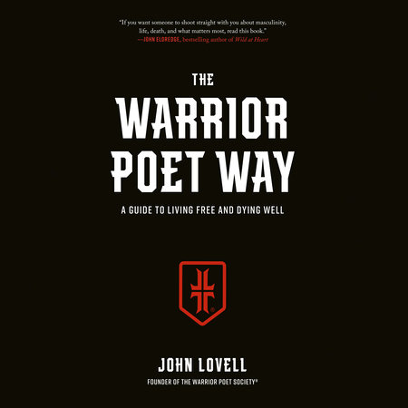 The Warrior Poet Way by John Lovell