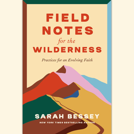 Field Notes for the Wilderness by Sarah Bessey