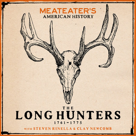 MeatEater's American History: The Long Hunters (1761-1775) Book Cover Picture