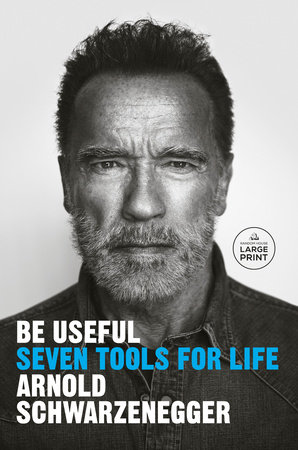 Be Useful by Arnold Schwarzenegger