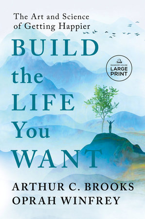 Oprah & Arthur Brooks: Build the Life You Want