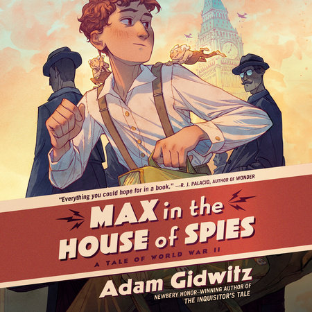 Max in the House of Spies by Adam Gidwitz