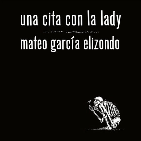 Una cita con la Lady by Mateo Garcia Elizondo