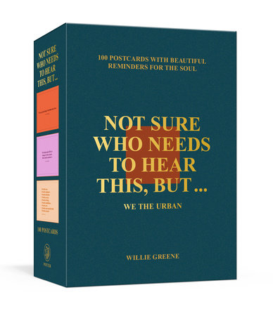 Not Sure Who Needs to Hear This, But . . . : WE THE URBAN by Willie Greene