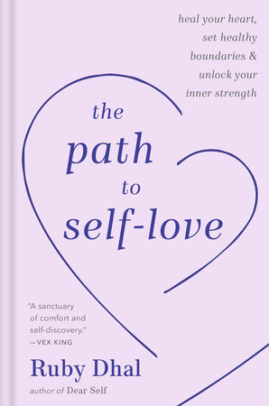 The Path to Self-Love by Ruby Dhal