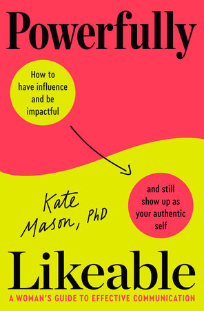Powerfully Likeable by Kate Mason, PhD