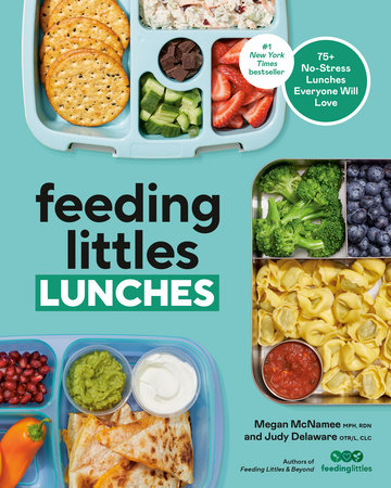 Feeding Littles Lunches by Megan McNamee, MPH, RDN and Judy Delaware, OTR/L, CLC
