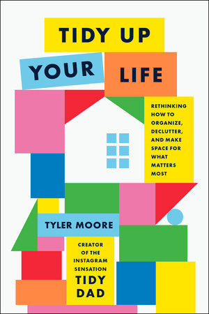 Tidy Up Your Life by Tyler Moore