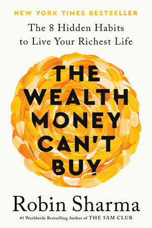 The Wealth Money Can't Buy by Robin Sharma