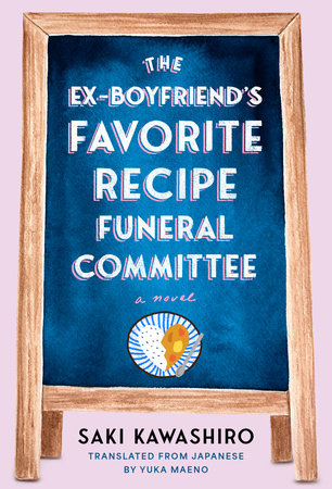 The Ex-Boyfriend's Favorite Recipe Funeral Committee by Saki Kawashiro