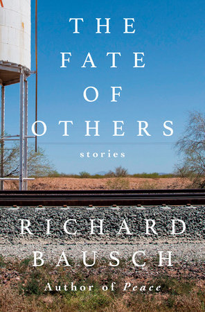 The Fate of Others by Richard Bausch