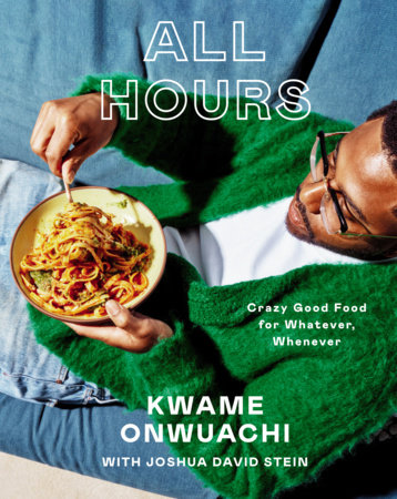 All Hours by Kwame Onwuachi and Joshua David Stein