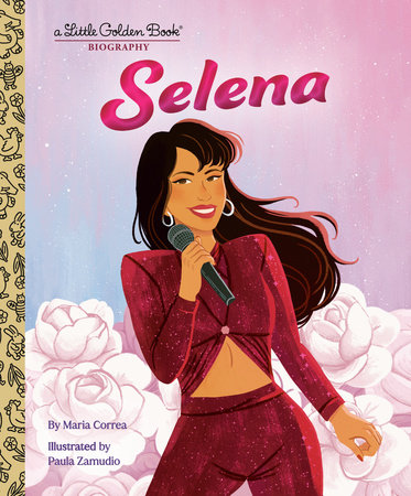 Selena: A Little Golden Book Biography by Maria Correa