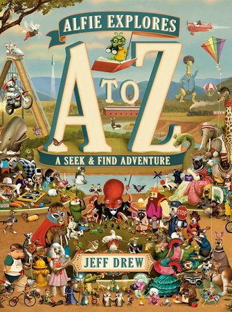 Alfie Explores A to Z by Jeff Drew