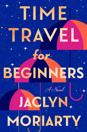 Time Travel for Beginners by Jaclyn Moriarty