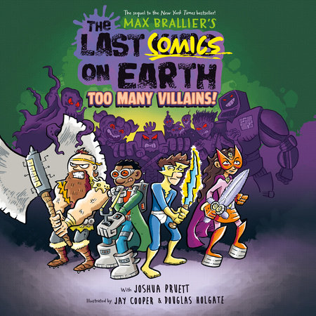 The Last Comics on Earth: Too Many Villains! by Max Brallier and Joshua Pruett