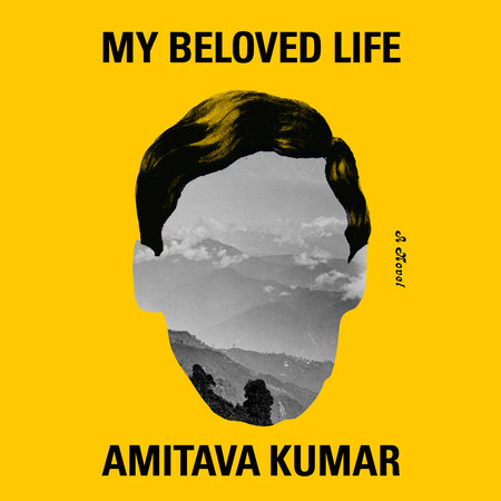 My Beloved Life by Amitava Kumar