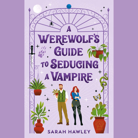 A Werewolf's Guide to Seducing a Vampire by Sarah Hawley