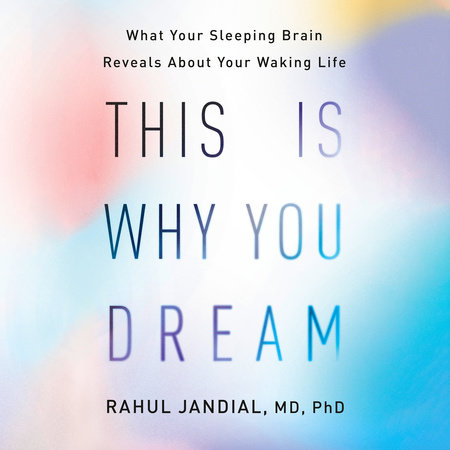 This Is Why You Dream by Rahul Jandial, MD, PhD