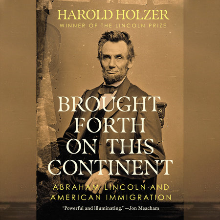Brought Forth on This Continent by Harold Holzer