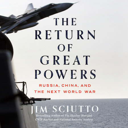 The Return of Great Powers by Jim Sciutto