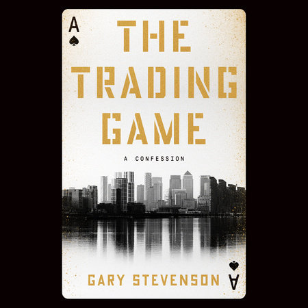 The Trading Game by Gary Stevenson