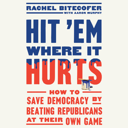Hit 'Em Where It Hurts by Rachel Bitecofer