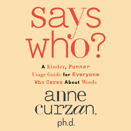 Says Who? by Anne Curzan