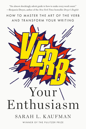 Verb Your Enthusiasm by Sarah L. Kaufman