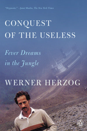 Conquest of the Useless by Werner Herzog