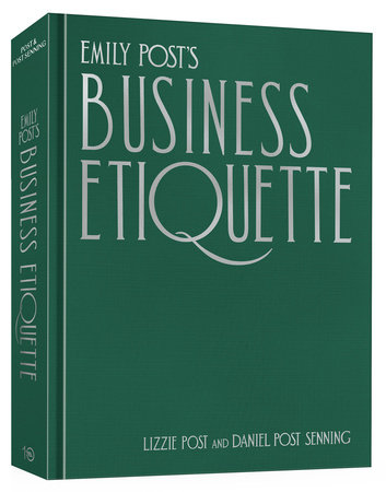 Emily Post's Business Etiquette by Lizzie Post and Daniel Post Senning