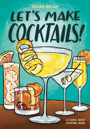 Let's Make Cocktails! by Sarah Becan