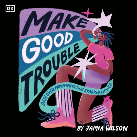 Make Good Trouble by Jamia Wilson