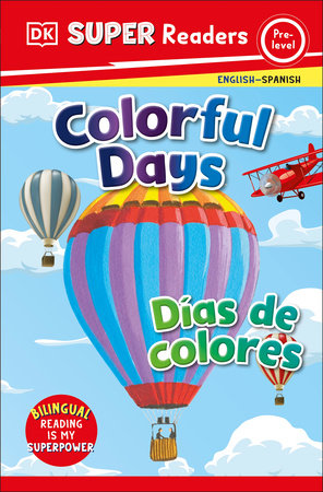 DK Super Readers Pre-Level English-Spanish Bilingual Colorful Days â€“ Dias de colores by DK