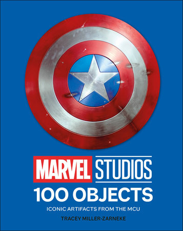 Marvel Studios 100 Objects by Tracey Miller-Zarneke