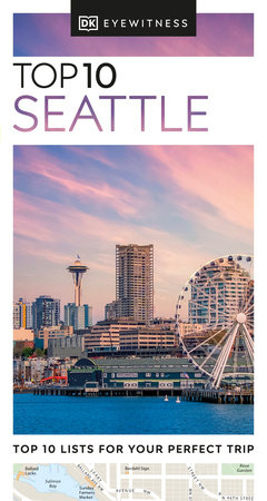 DK Top 10 Seattle by DK Travel