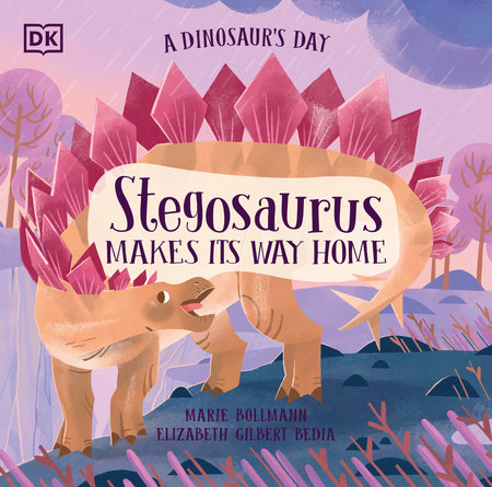 A Dinosaur's Day: Stegosaurus Makes Its Way Home by Elizabeth Gilbert Bedia
