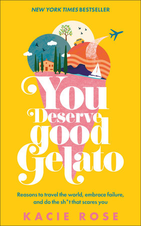 You Deserve Good Gelato by Kacie Rose