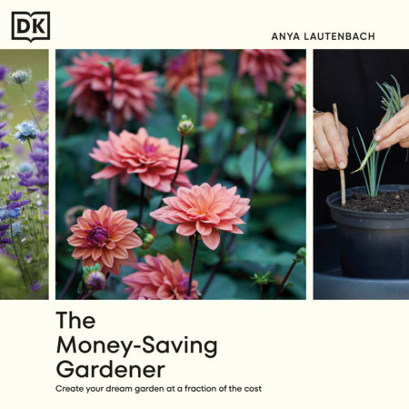 The Money-Saving Gardener by Anya Lautenbach