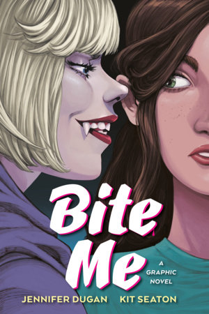 Bite Me: A Graphic Novel by Jennifer Dugan