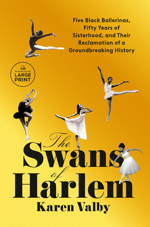 The Swans of Harlem by Karen Valby