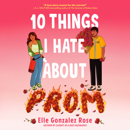 10 Things I Hate About Prom by Elle Gonzalez Rose